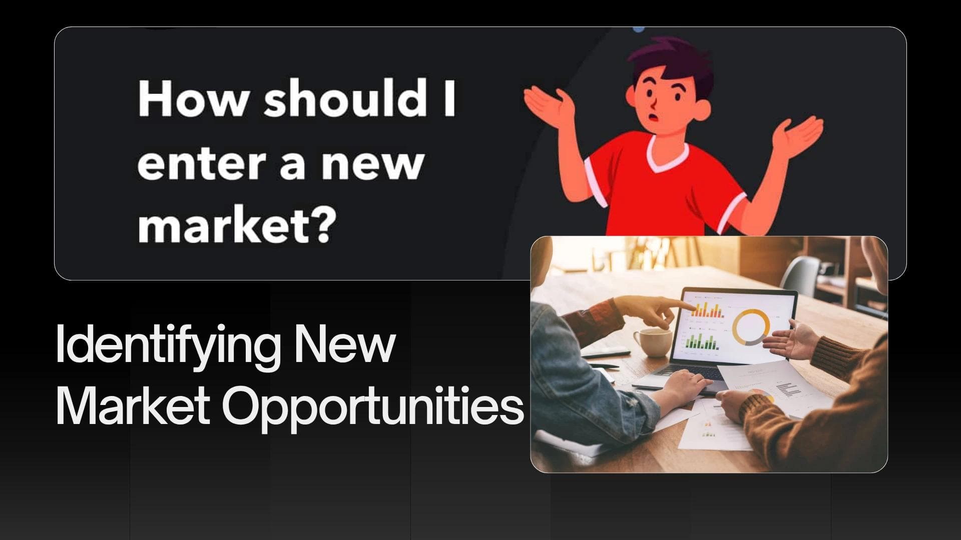 How to Identify and Enter New Markets Successfully