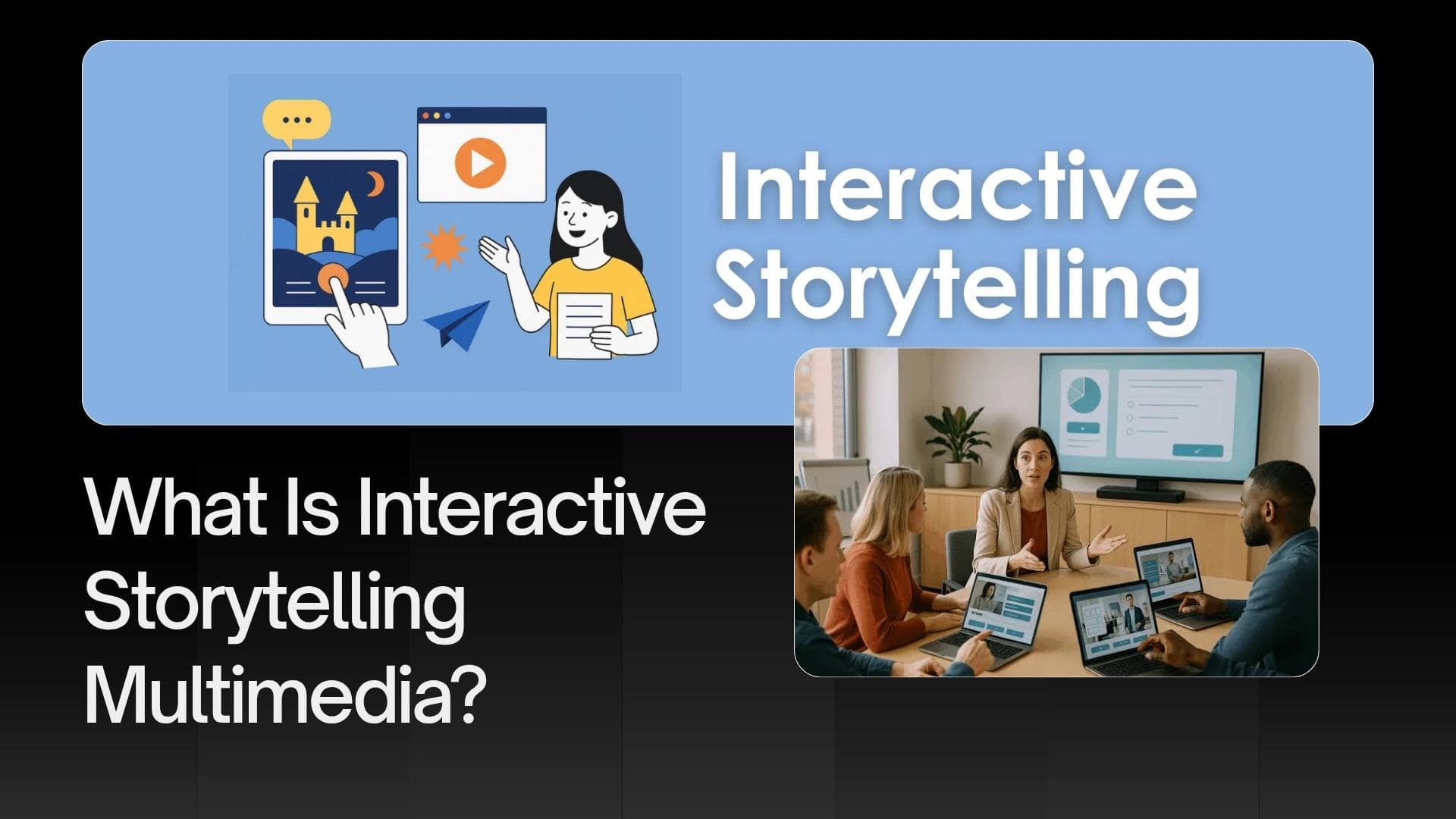 What Is Interactive Storytelling Multimedia?
